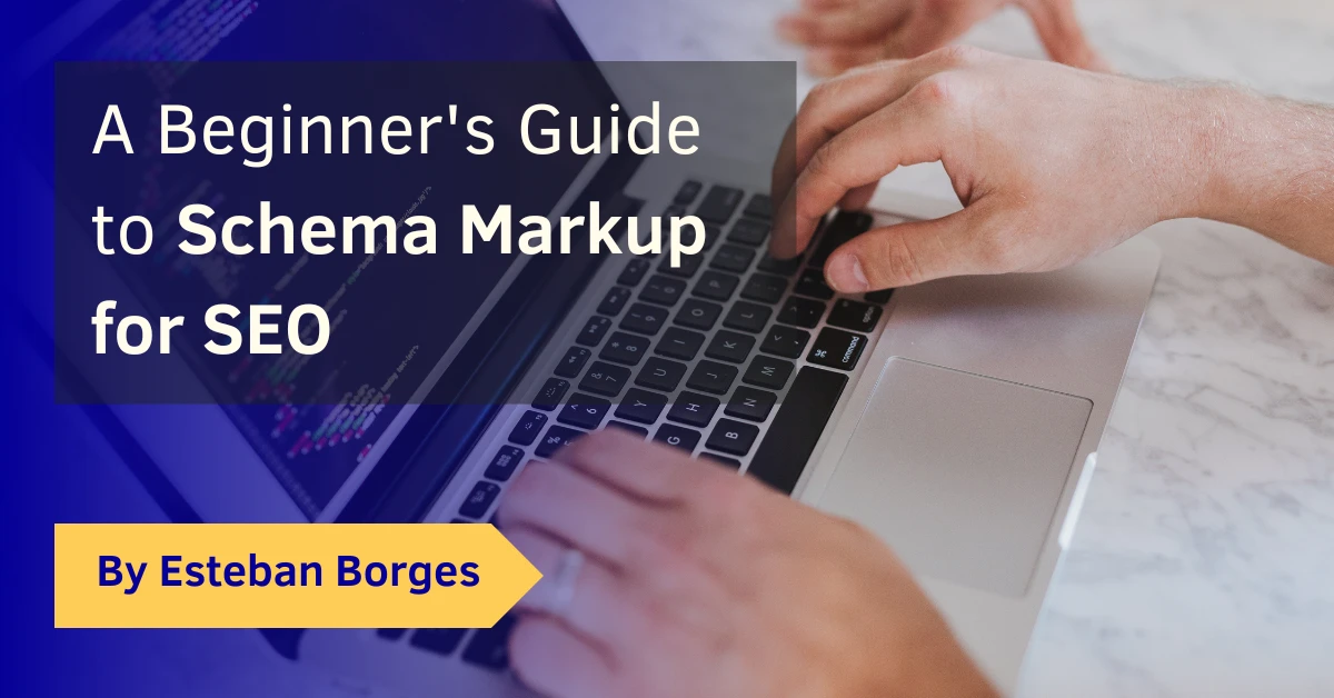 A Beginner's Guide to Schema Markup for SEO