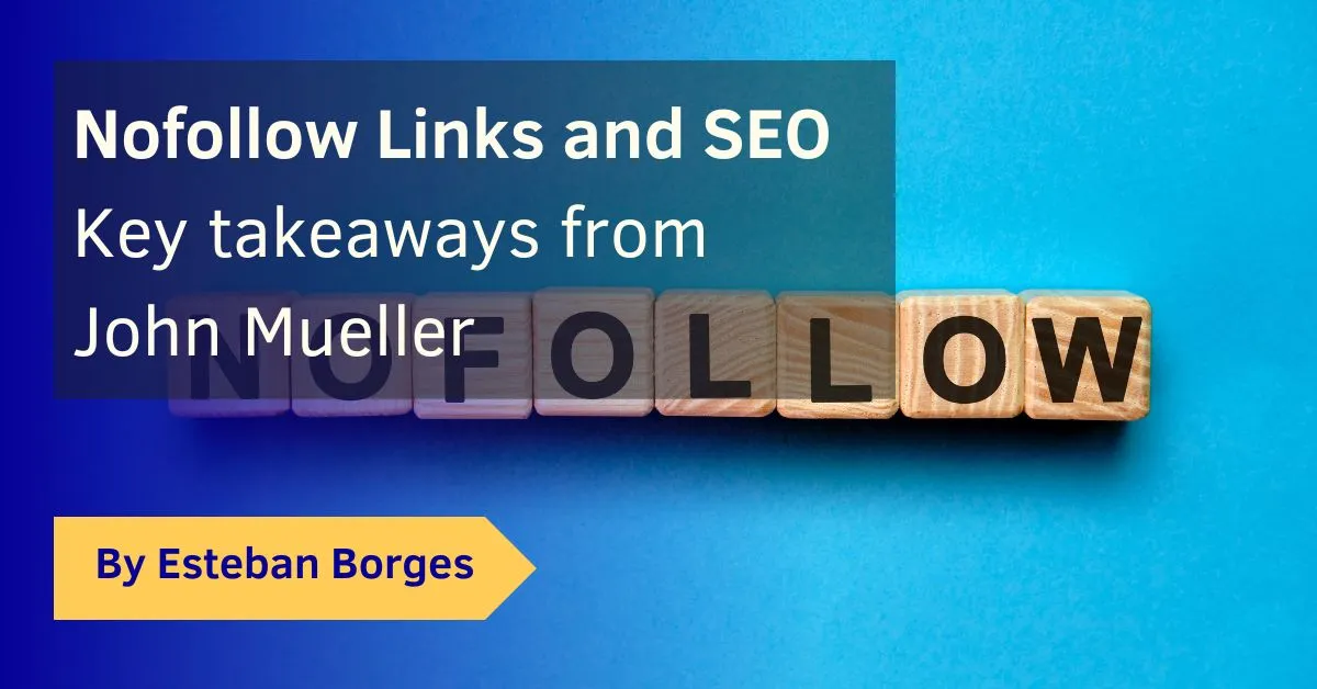 Nofollow Links and SEO Key takeaways from John Mueller